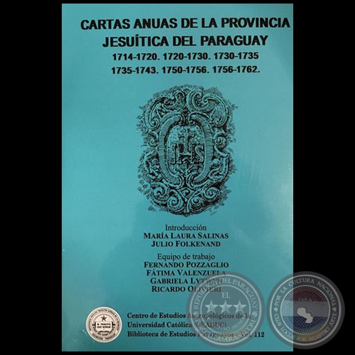 CARTAS ANUAS DE LA PROVINCIA JESUÍTICA DEL PARAGUAY - Introducción: MARÍA LAURA SALINAS - Volumen 112 - Año